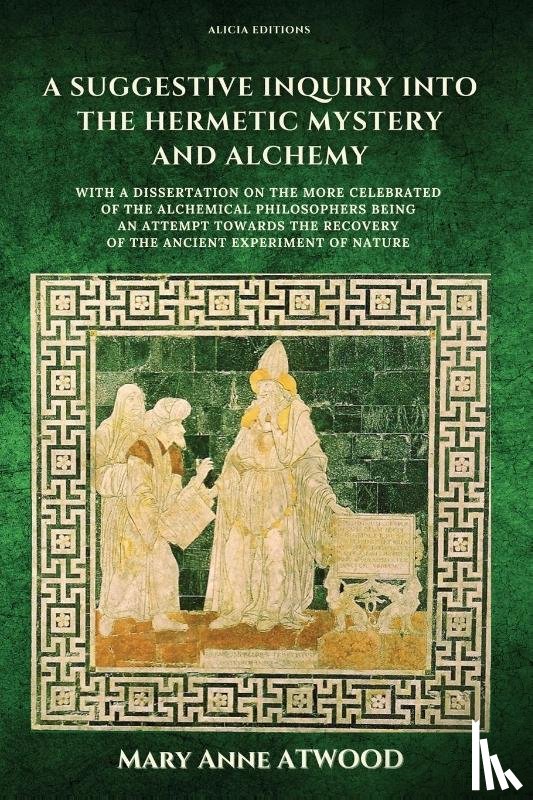 Atwood, Mary Anne - A Suggestive Inquiry into the Hermetic Mystery and Alchemy