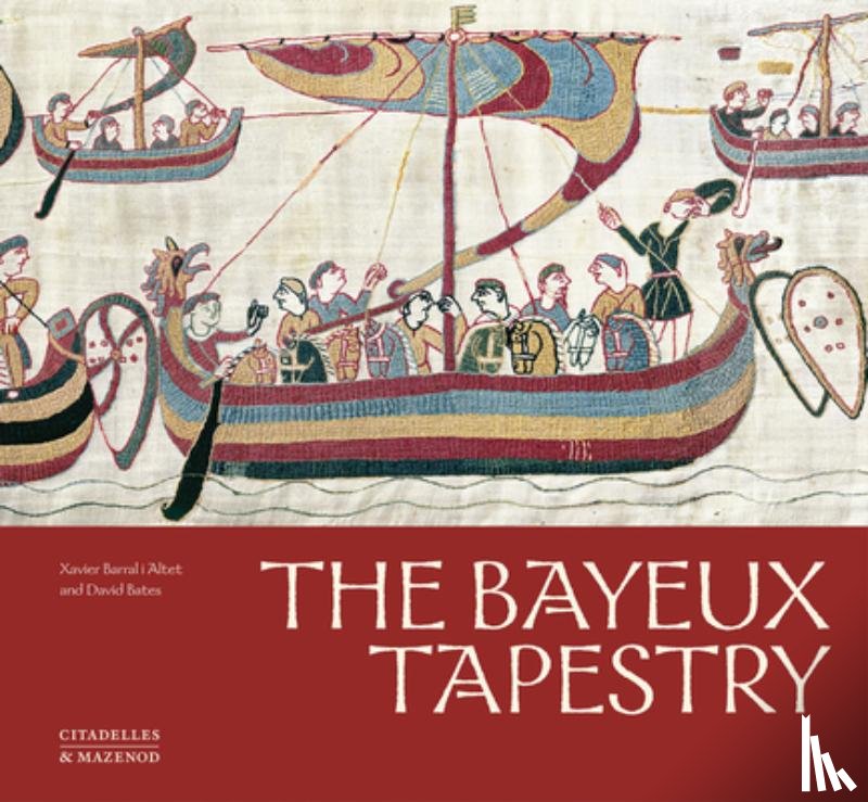 Bates, David, Altet, Xavier Barral i - The Bayeux Tapestry