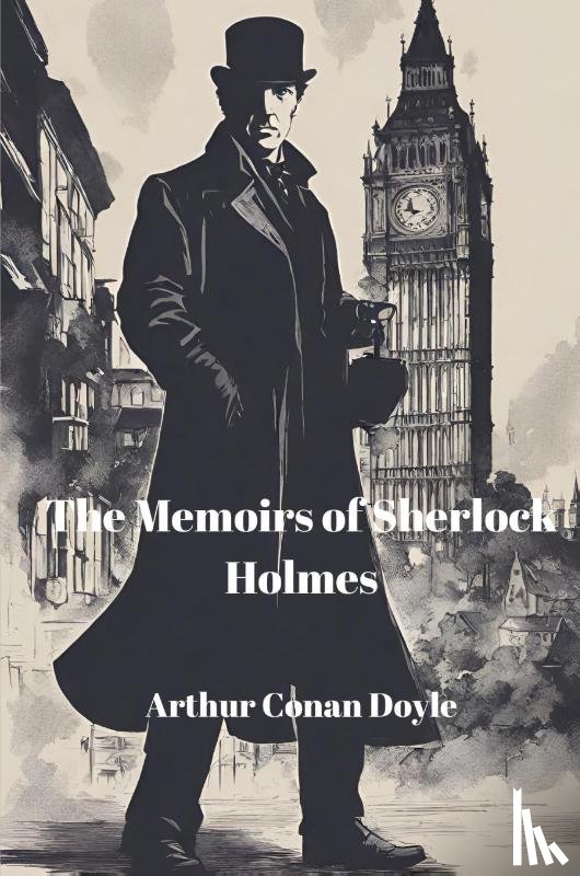 Doyle, Arthur Conan - The Memoirs of Sherlock Holmes (Annotated)