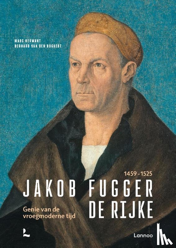 Bogaert, Bernard Van den, Hermant, Marc - Jakob Fugger De Rijke 1459 - 1525