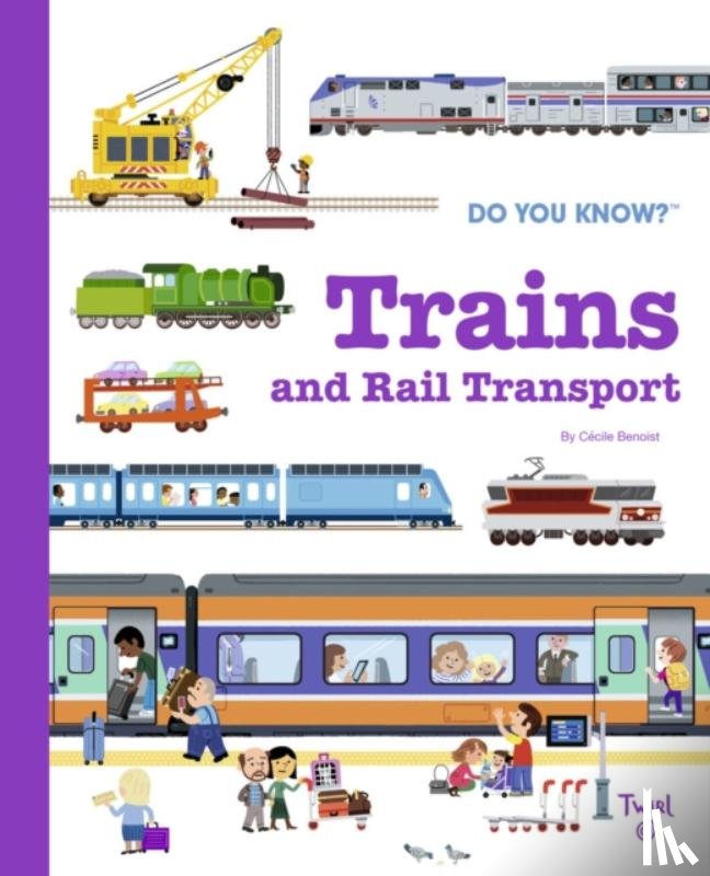 Benoist, Cecile - Do You Know?: Trains and Rail Transport