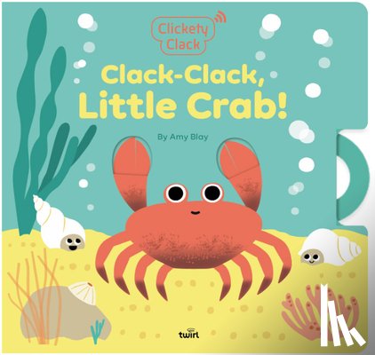 Blay, Amy - Clickety Clack: Clack-Clack, Little Crab!
