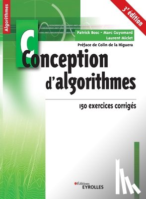 Miclet, Laurent - Conception d'algorithmes: 150 exercices corrigés. Préface de Colin de la Higuera