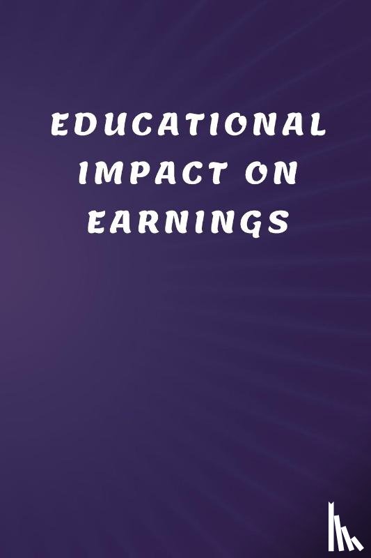 Sahu, Devendar - Educational Impact on Earnings