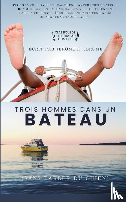 Jerome, Jerome K. - Trois hommes dans un bateau (sans parler du chien) (Traduit)