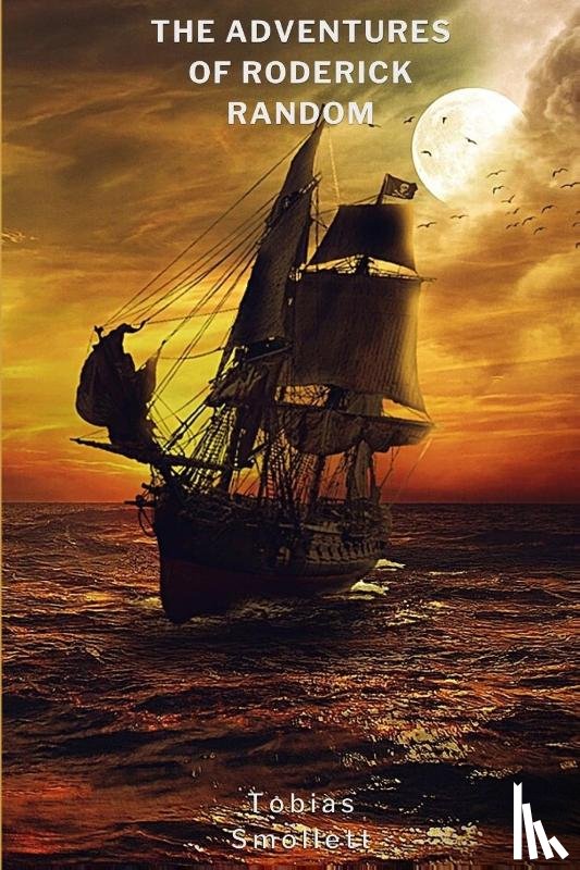 Smollett, Tobias - The Adventures of Roderick Random (Annotated)