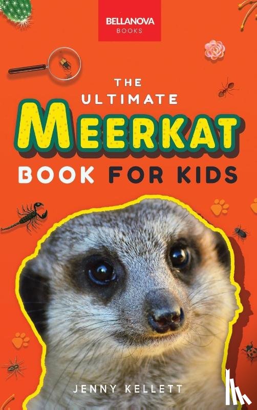 Kellett, Jenny - Meerkats The Ultimate Meerkat Book for Kids