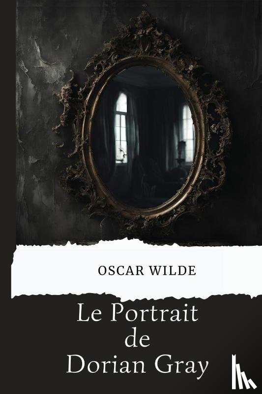 Wilde, Oscar - Le Portrait de Dorian Gray (version traduite en Français)