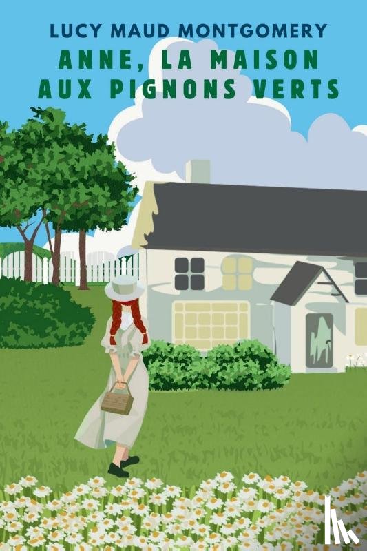 Montgomery, Lucy Maud - ANNE, LA MAISON AUX PIGNONS VERTS (version française contient la biographie de l auteur)