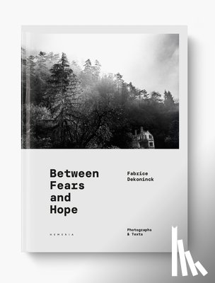 Dekoninck, Fabrice - BETWEEN FEARS AND HOPE