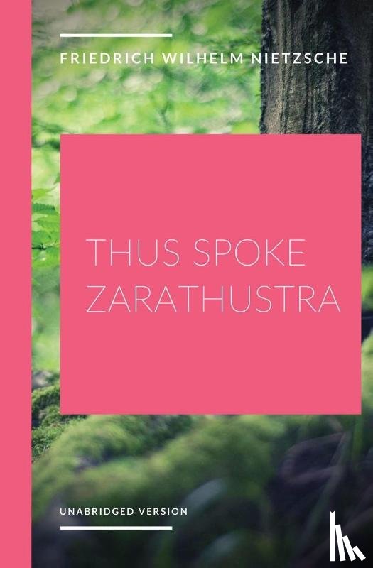 Nietzsche, Friedrich Wilhelm - Thus Spoke Zarathustra