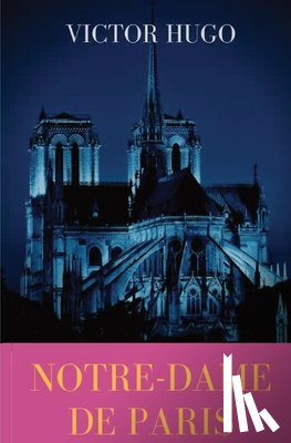 Hugo, Victor - Notre-Dame de Paris