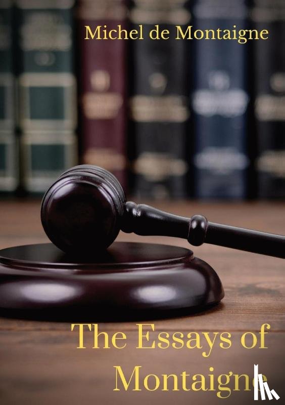 Montaigne, Michel - The Essays of Montaigne