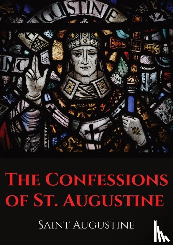 Saint Augustine - The Confessions of St. Augustine