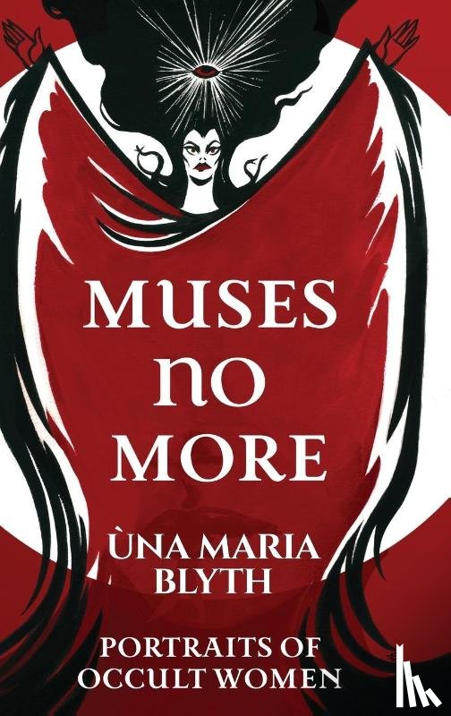 Blyth, Una Maria - Muses No More - Portraits of Occult Women