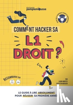 Montes, Laura - Comment Hacker sa L1 Droit ?: Le Guide à lire ABSOLUMENT pour réussir votre première année !