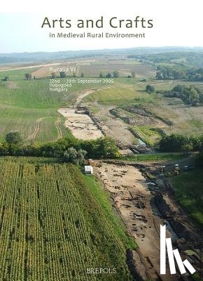 Klapste, Jan - Arts and Crafts in Medieval Rural Environment: L'Artisanat Rural Dans Le Monde Medieval. Handwerk Im Mittelalterlichen Landlichen Raum