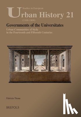 Titone, Fabrizio - Seuh 21 Governments of the Universitates: Urban Communities of Sicily in the Fourteenth and Fifteenth Centuries