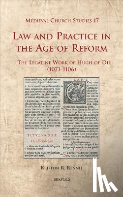 Rennie, Kriston - Law and Practice in the Age of Reform: The Legatine Work of Hugh of Die (1073-1106)