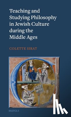 Sirat, Colette - Teaching and Studying Philosophy in Jewish Culture During the Middle Ages