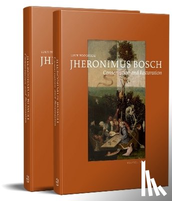 Hoogstede, Luuk - Jheronimus Bosch, Conservation and Restoration: From Former Glory to Changing Appearances (Volume 1: Text, Volume 2: Images)