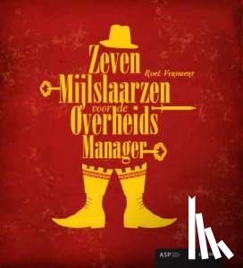 Verhaert, Roel - Zevenmijlslaarzen voor de overheidsmanager