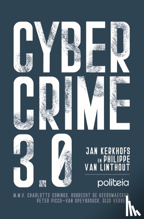 Kerkhofs, Jan, Linthout, Philippe Van, Conings, Charlotte, Keersmaecker, Robrecht De - Cybercrime 3.0
