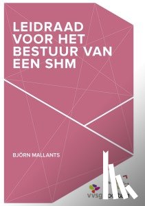 Mallants, Bjorn - Leidraad voor het bestuur van een SHM