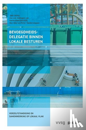 Leroy, Jan, Alderweireldt, Karen, Vanderstappen, Pieter - Bevoegdheidsdelegatie binnen lokale besturen