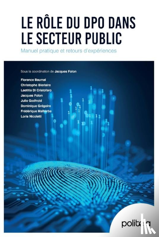 Folon, Jacques, Di Cristofaro, Laetitia, Nicoletti, Loris, Godfroid, Julie, Baumal, Florence, Bierlaire, Christophe, Gregoire, Dominique, Malherbe, Frederique - Le rôle du DPO dans le secteur public
