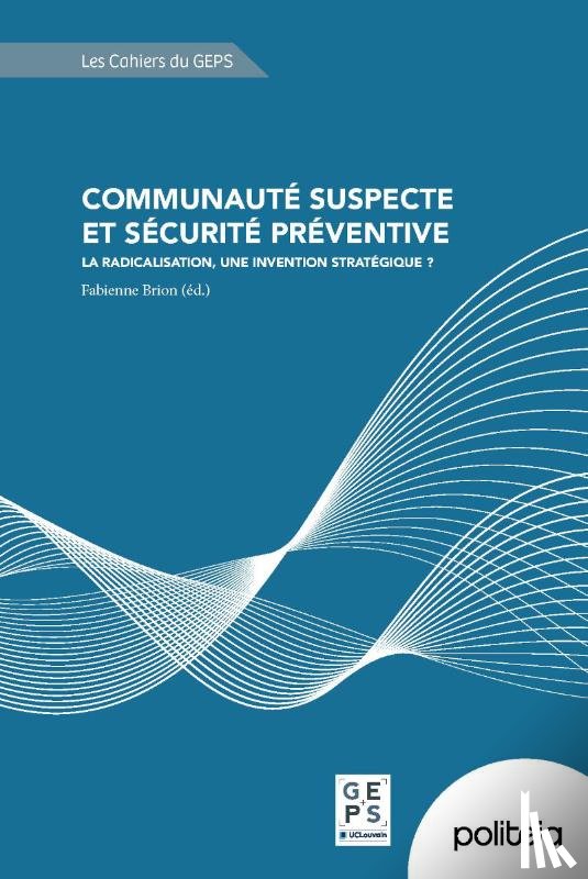 Vanneste, Charlotte, de Meerendré, Laure Kervyn, Hanard, Estelle, Crahay, Charlène, Brion, Fabienne, Bouhon, Martin, Verfailie, Kristof, Annemie, Cornille - Communaute suspecte et securite preventive