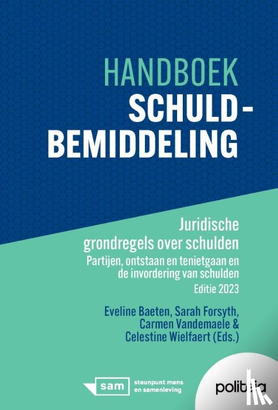 Forsyth, Sarah, Vandemaele, Carmen, Wielfaert, Célestine, Baeten, Eveline - Handboek Schuldbemiddeling | Juridische grondregels over schulden
