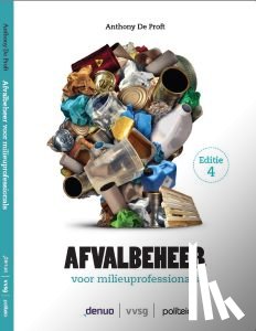 De Proft, Anthony - Afvalbeheer voor milieuprofessionals - ed. 4