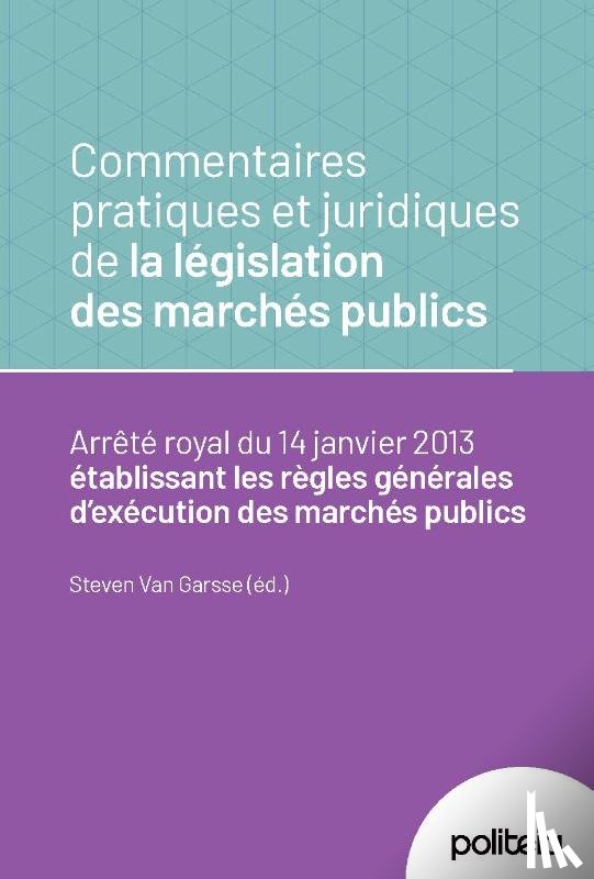 Dony, Cyrille, TROISFONTAINES, Alice, Denayer Avocat, SRL Jerome, Dheur, Mickaël, De Francquen, Valentine, Vastmans, Cabinet Marie, Dubois, Christophe, Jacques, Sophie - Commentaires pratiques et juridiques de la législation des marchés publics | AR Exécution