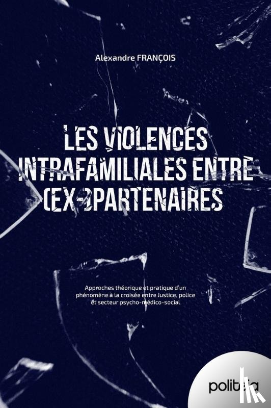 François, Alexandre - Les violences intrafamiliales entre (ex-)partenaires
