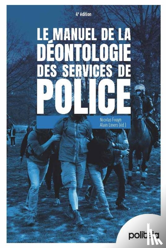 Fouyn, Nicolas, Liners, Alain - Manuel de la déontologie des services de police | 4e édition