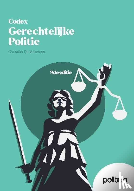 De Valkeneer, Christian - Codex gerechtelijke politie (ed. 9)