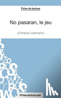 Grosjean, Vanessa, Fichesdelecture - No pasaran, le jeu de Christian Lehmann (Fiche de lecture)