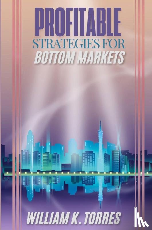 K. Torres, William - PROFITABLE STRATEGIES FOR BOTTOM MARKETS