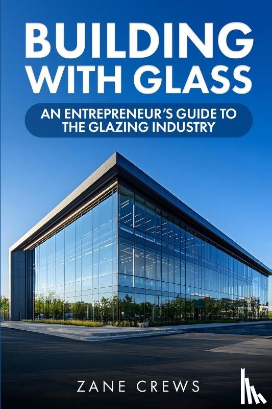 Crews, Zane - Building with Glass