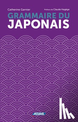 Garnier, Catherine - La Grammaire Du Japonais