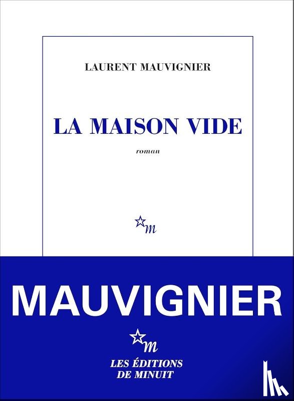 Mauvignier, Laurent - La Maison vide