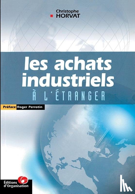 Horvat, Christophe - Les achats industriels a l'etranger