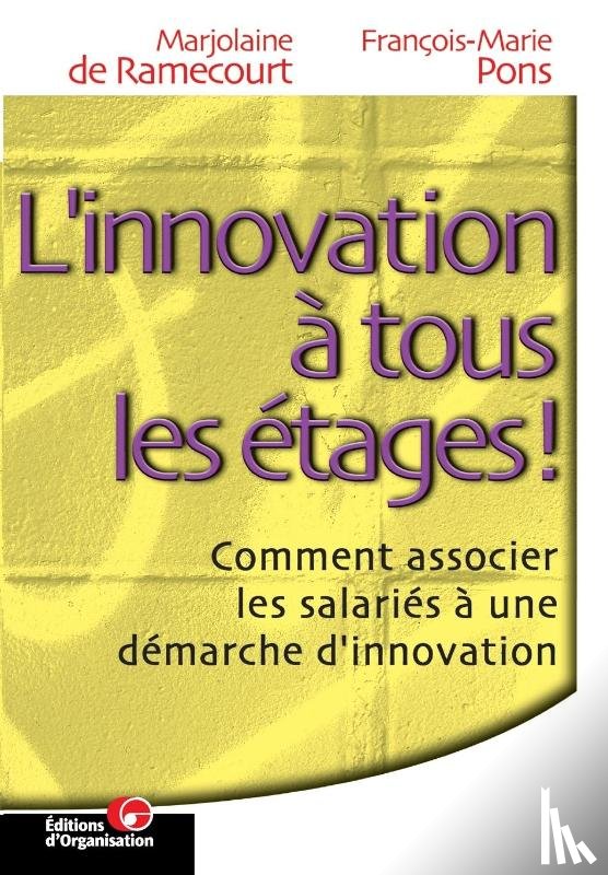 Pons, Francois-Marie, de Ramecourt, Marjolaine - L'innovation a tous les etages