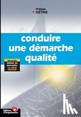 Detrie, Philippe - Conduire une demarche qualite