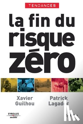Guilhou, Xavier, Lagadec, Patrick - La fin du risque zero