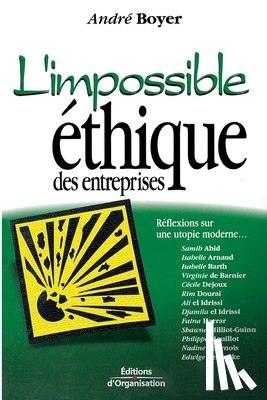 Boyer, Andre - L'impossible ethique des entreprises