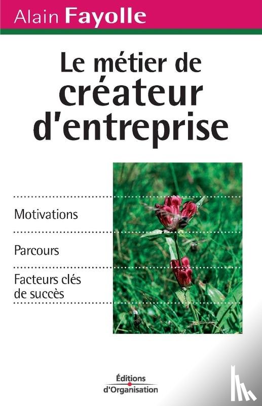 Fayolle, Alain - Le metier de createur d'entreprise