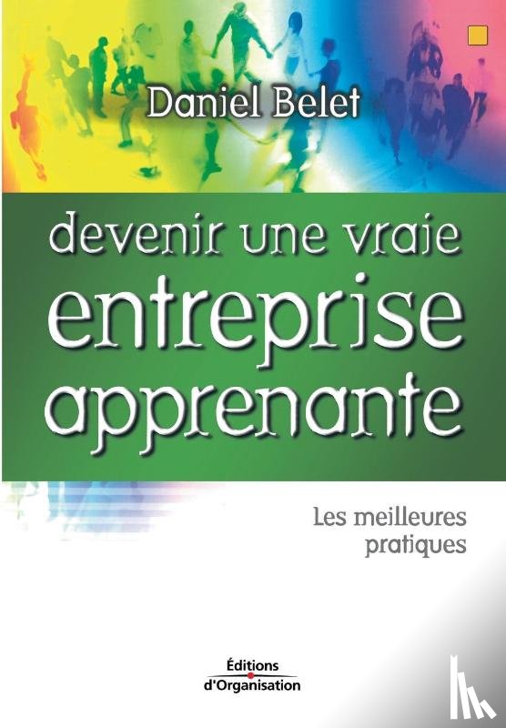 Belet, Daniel - Devenir une vraie entreprise apprenante