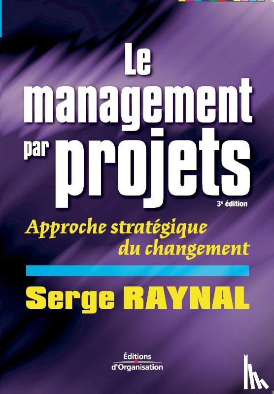 Raynal, Serge - Le management par projets